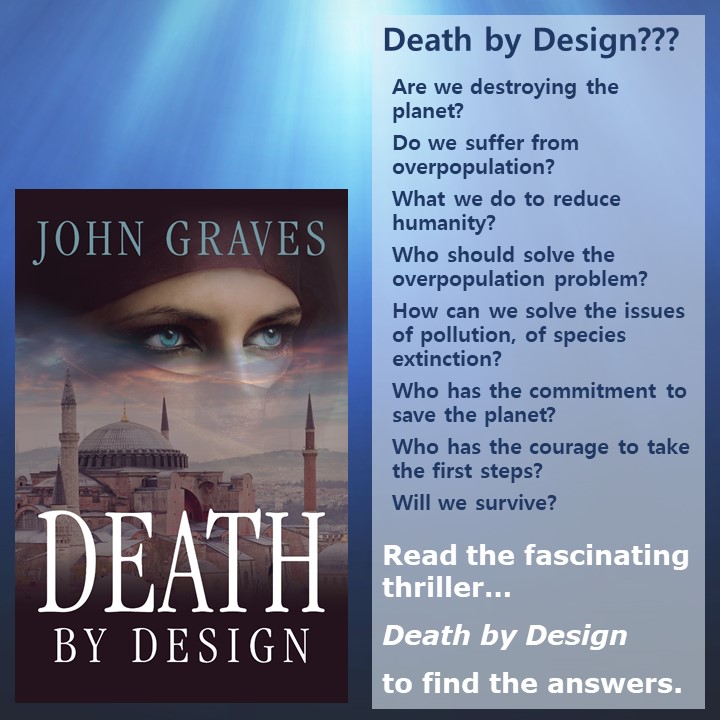 Are we destroying the planet? Who has the courage to take the first steps? Will we survive? Read the fascinating thriller Death by Design to learn the answers.