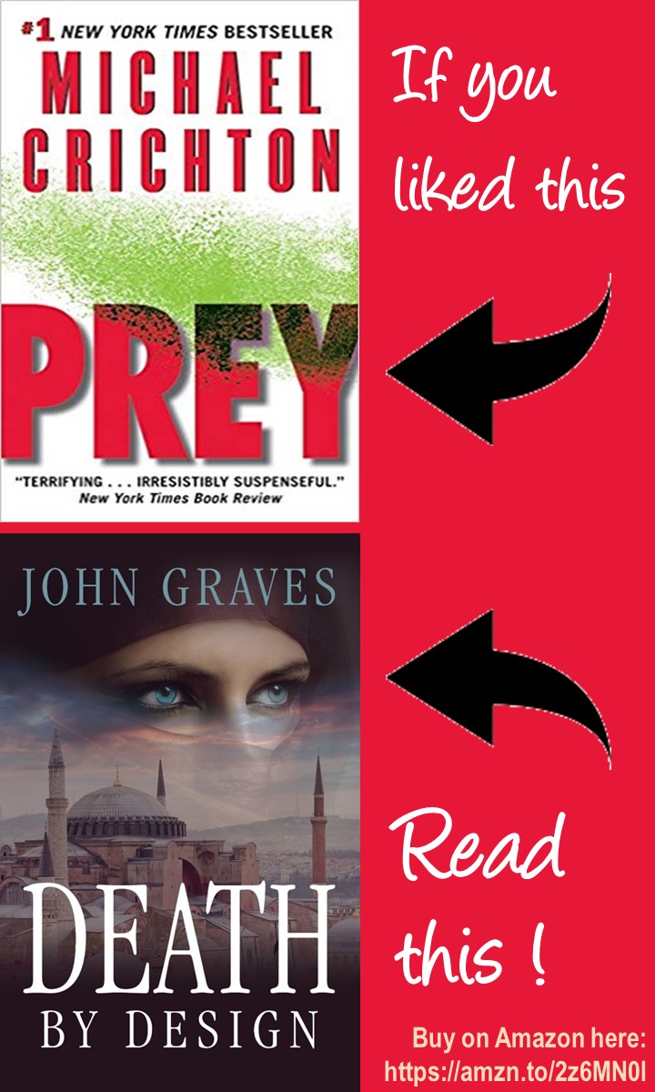 If you liked the thriller Prey by Michael Crichton, read Death by Design, the new apocalyptic thriller from John Graves, the first book in The Tracker Series.