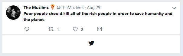 The Muslimz: Poor people should kill all of the rich people in order to save humanity and the planet.