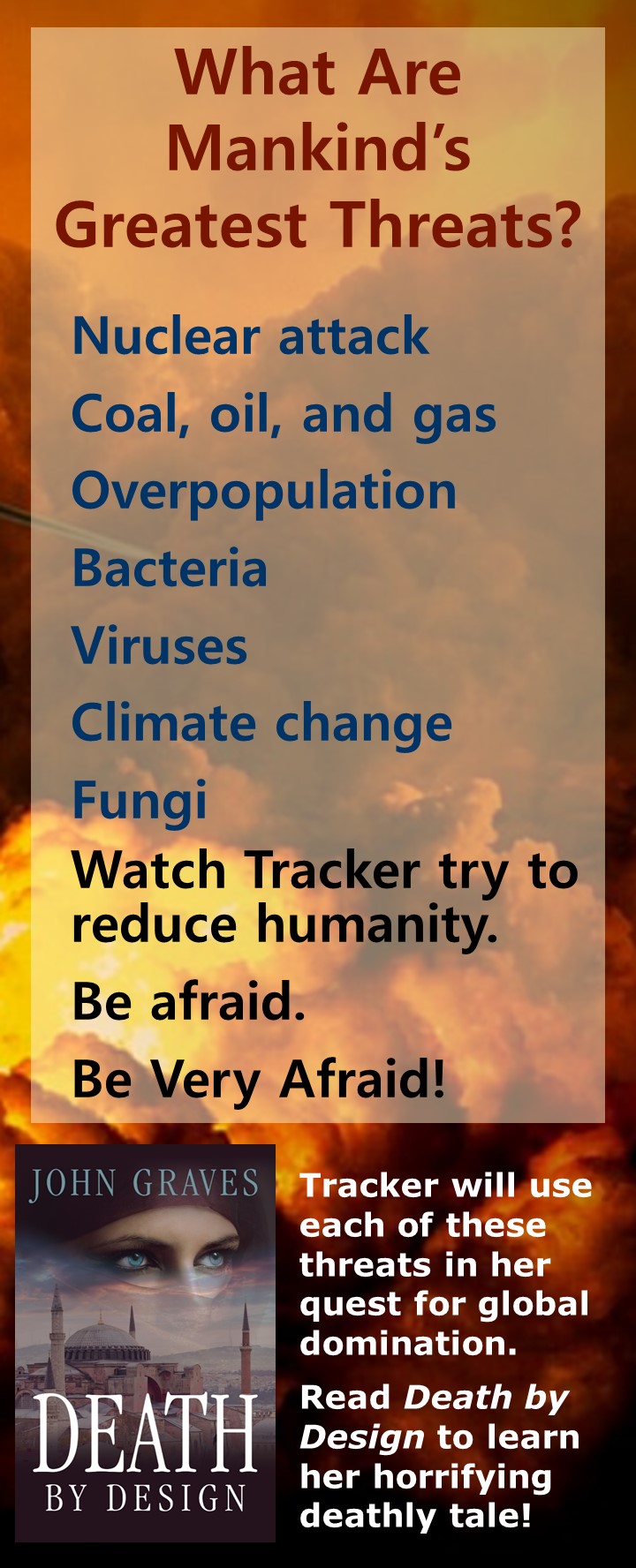 What Are Mankind’s Greatest Threats? Watch Tracker try to reduce humanity. Be afraid. Be Very Afraid!